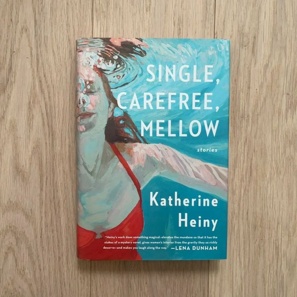 Single, Carefree, Mellow by Katherine Heiny